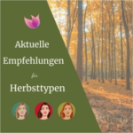 Aktuelle Empfehlungen für Herbsttypen