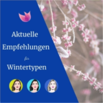 Aktuelle Empfehlungen für Wintertypen